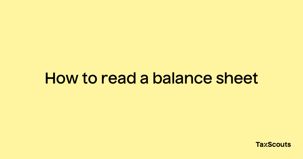 How To Read A Balance Sheet Taxscouts