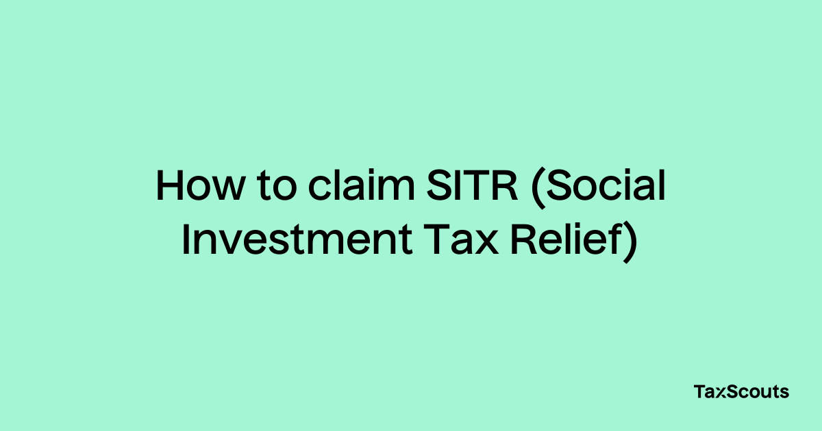 how-to-claim-sitr-social-investment-tax-relief-taxscouts