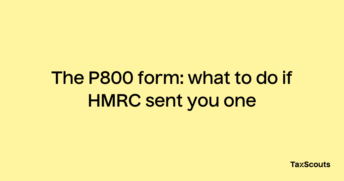 the-p800-form-what-to-do-if-hmrc-sent-you-one-taxscouts