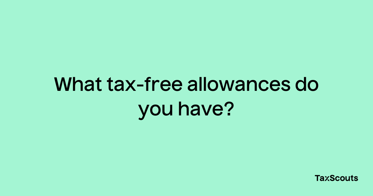 What taxfree allowances do you have? TaxScouts