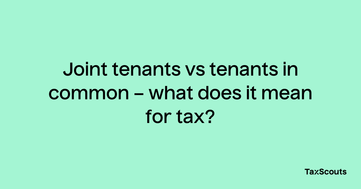 joint-tenants-vs-tenants-in-common-what-does-it-mean-for-tax-taxscouts