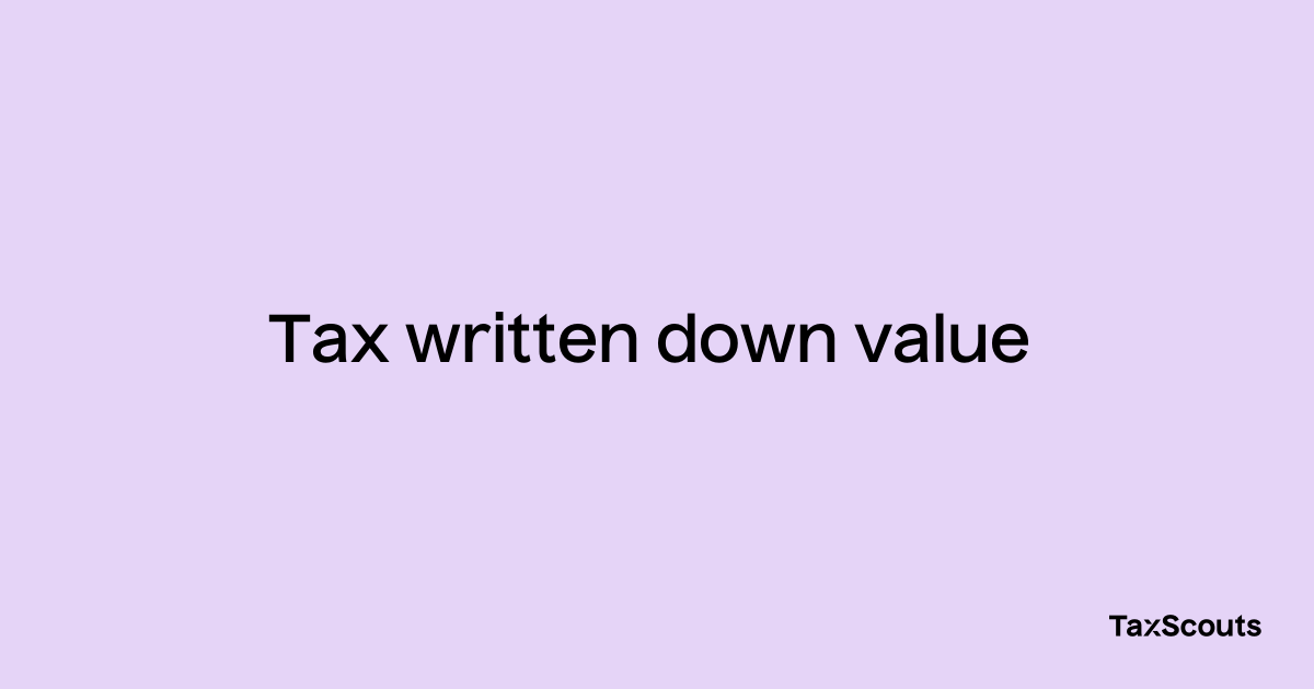 tax-written-down-value-taxscouts-taxopedia