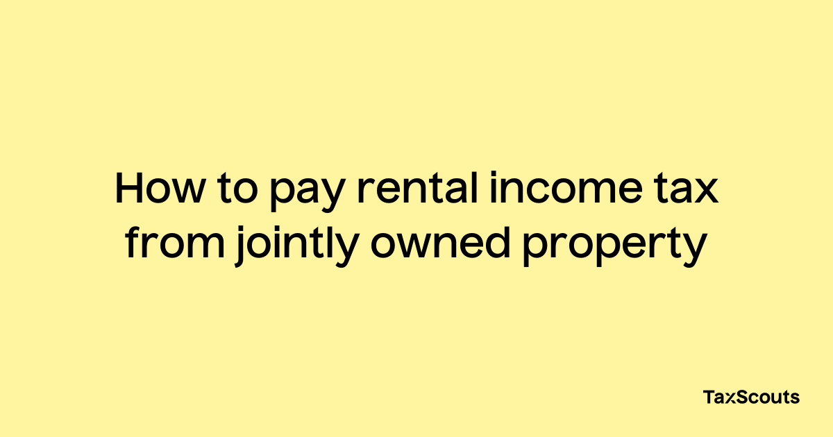 How to pay rental tax from jointly owned property TaxScouts