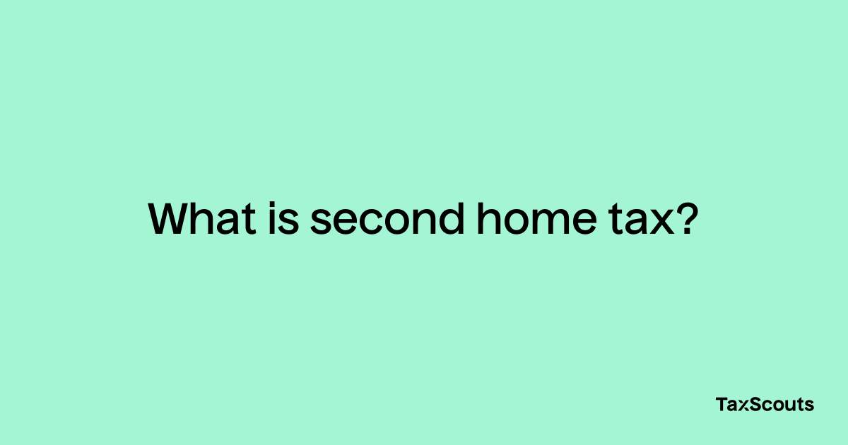 what-is-second-home-tax-taxscouts