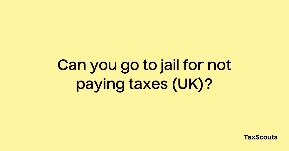 Can you go to jail for not paying tax UK?