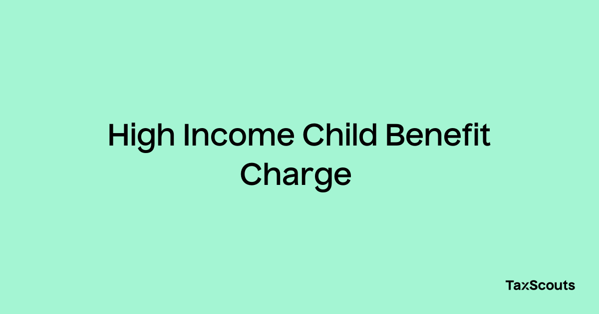 High Income Child Benefit Charge TaxScouts Taxopedia high-income-child-benefit-charge-taxscouts-taxopedia