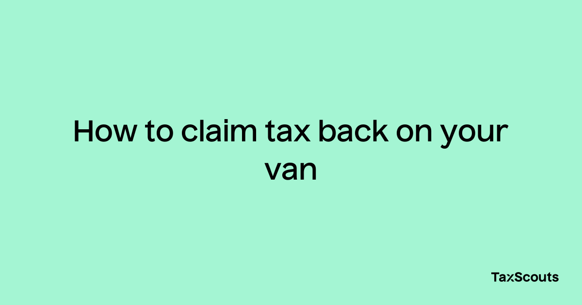 can-i-claim-a-van-on-my-tax-return-taxscouts