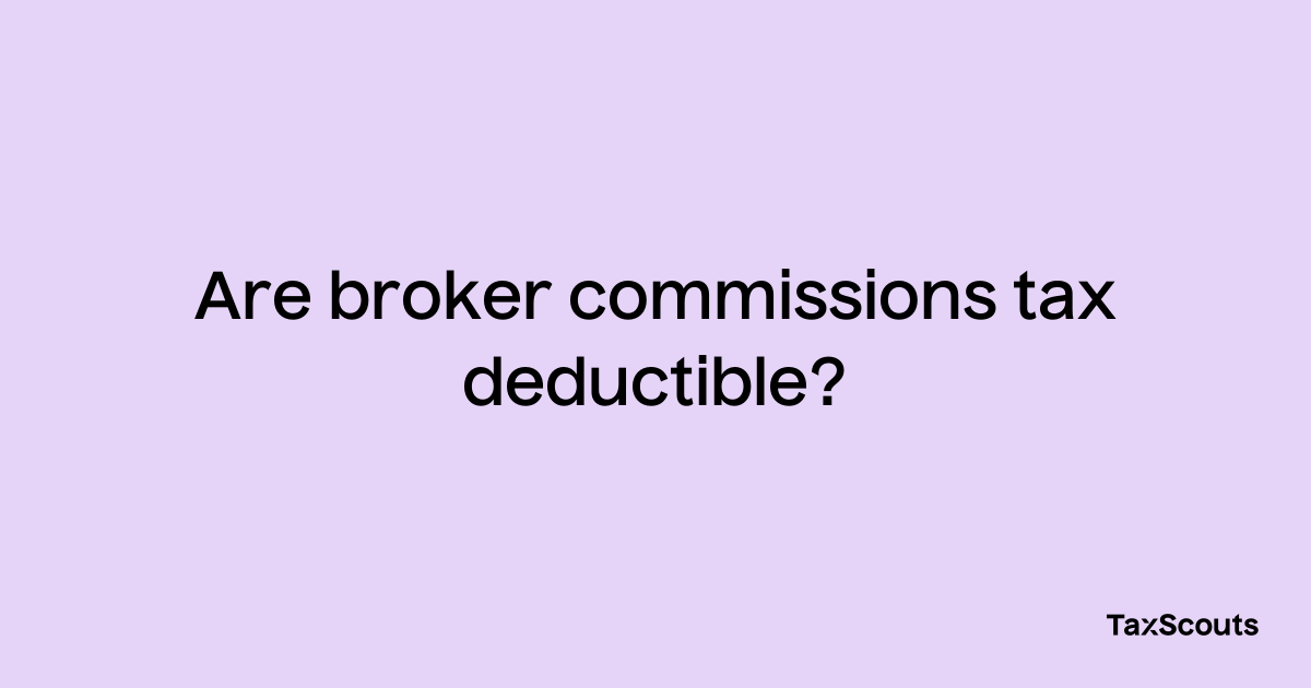 are-broker-commissions-tax-deductible-taxscouts