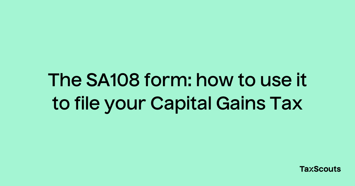 The SA108 Form How To Use It To File Your Capital Gains Tax TaxScouts   TaxScouts Og Image 855 