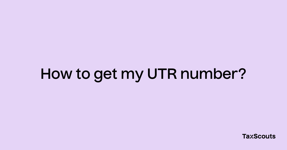 how-to-get-my-utr-number-taxscouts